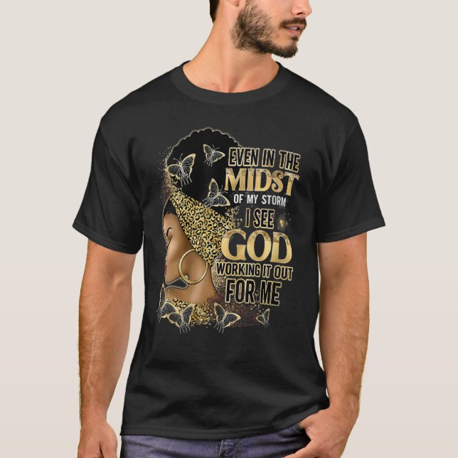 T-shirt Même Au Milieu De Ma Tempête, Je Vois Dieu S'Étend (Devant)