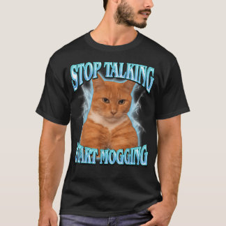 T-shirt Mème de chat Arrête de parler Commence à Mogger