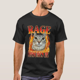 T-shirt Mème de chat drôle Rage me consume Kitten sarcasti