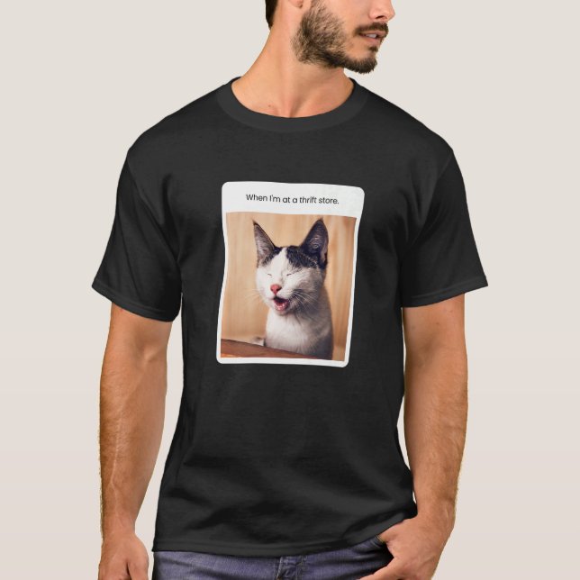 T-shirt Mème de chat quand je suis au Thrift Store (Devant)