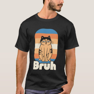 T-shirt Mème de chat rétro Bruh, humour sarcastique