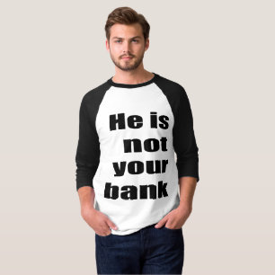 T-shirt Mème de citation drôle Il n'est pas votre banque m