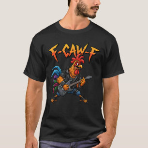 T-shirt Mème de coq F-Caw-F Drôle de guitariste de poulet