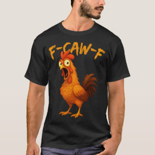 T-shirt Mème de poulet F-Caw-F Coq