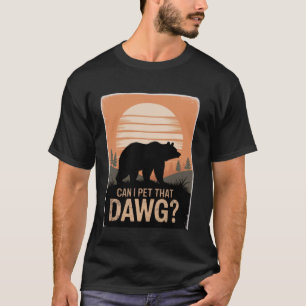 T-shirt Meme de randonnée camping ours femmes Dawg Puis-je