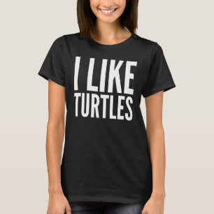 T-shirt Mème Drôle Cadeau J'Aime Les Tortues T