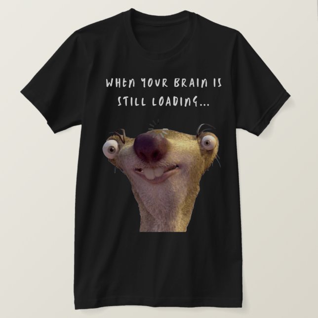 T-shirt Mème drôle de chargement de cerveau – Art humorist (Design devant)