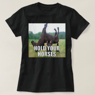 T-shirt Meme drôle de chevaux, attendez un peu