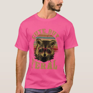 T-shirt Mème drôle Raccoon Citation été mignon mais Feral 