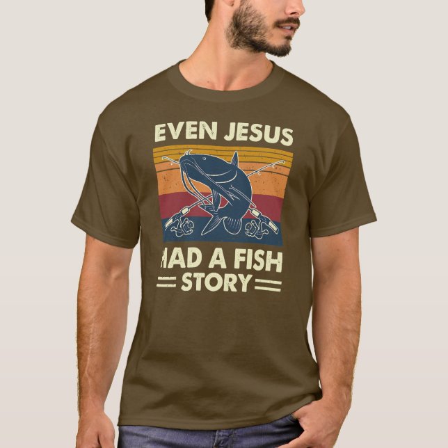 T-shirt Même Jésus Avait Une Histoire De Poisson Catfish C (Devant)