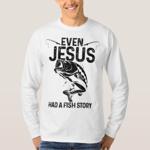 T-shirt Même Jésus Avait Une Histoire De Poisson Drôle Pêc