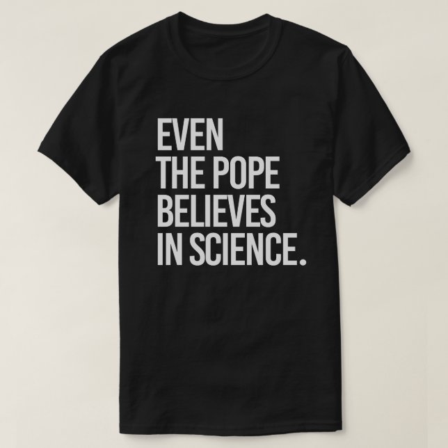 T-shirt Même le pape croit en la science (Design devant)