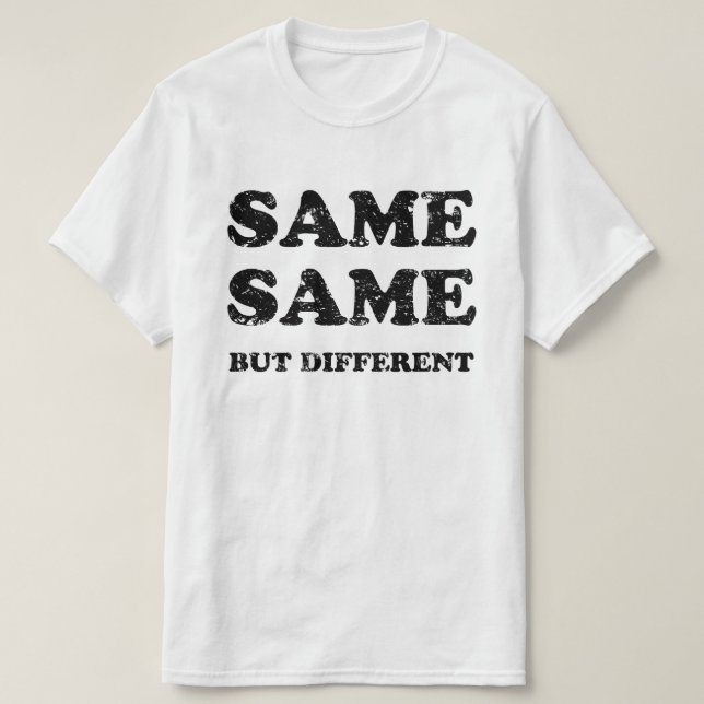 T-SHIRT MÊME MAIS DIFFÉRENT (Design devant)