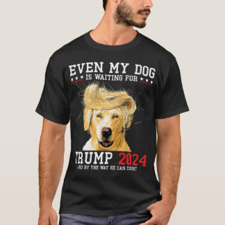 T-shirt Même Mon Chien Attend Trump 2024 Drôle