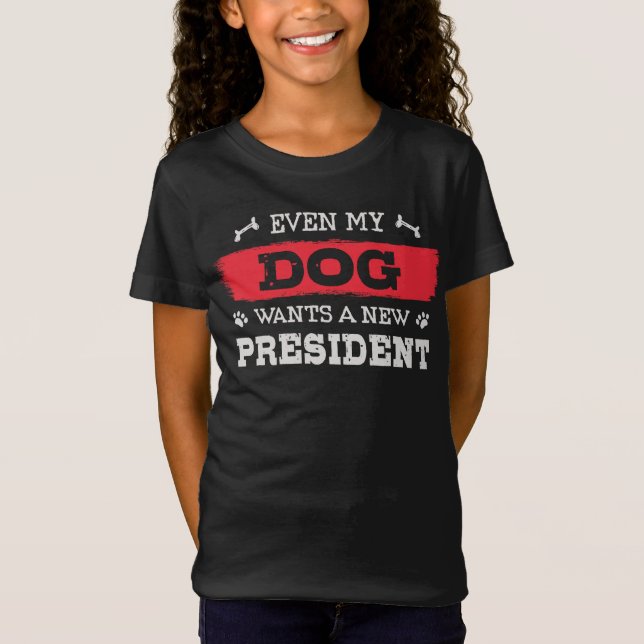 T-Shirt Même mon chien veut un nouveau président (Devant)