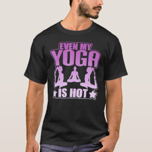 T-shirt Même mon yoga est chaud  Workout