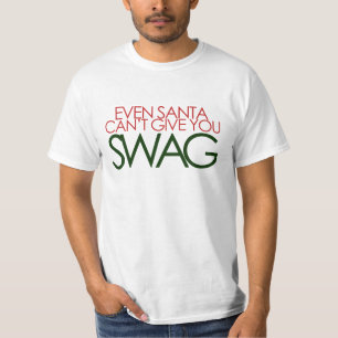 T-shirt Même Père Noël ne peut pas vous obtenir SWAG