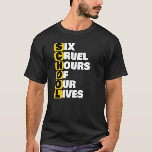 T-shirt Mème Scolaire Six Heures Cruelles De Nos Vies Funn