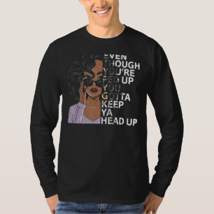 T-shirt Même si tu en as marre, tu dois garder Ya Head U