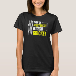 T-shirt Même Sur Le Billet Sticky Je Joue Au Cricket Pour