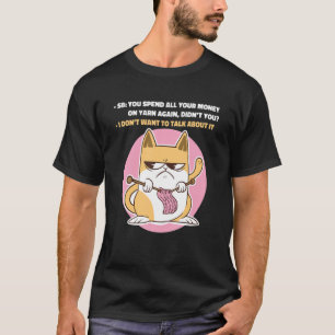 T-shirt Mème Tricot Vous Dépensez Tout Votre Argent Sur Ya