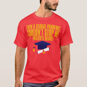 T-shirt Même une pandémie n'a pas pu m'arrêter Masters Deg