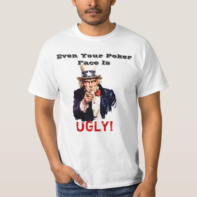 T-shirt Même votre visage de tisonnier est LAID ! (Devant)