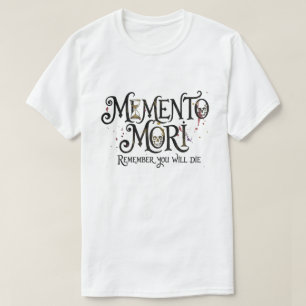 T-shirt Memento Mori – Souviens-toi que tu mourras