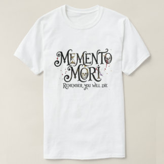 T-shirt Memento Mori – Souviens-toi que tu mourras