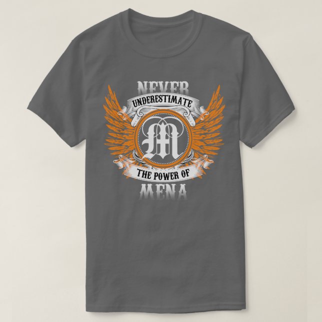 T-shirt Mena Nom Chemise Ne Sous-Estime Jamais La Puissanc (Design devant)