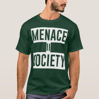 T-shirt MENACE II SOCIETY drôle