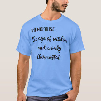 T-shirt Ménopause L'âge de la sagesse et le merveilleux th