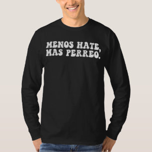 T-shirt Menos Hate Mas Perreo Citation Cool Danse Reggae