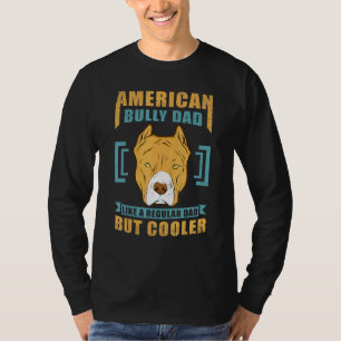 T-shirt Mens American Bully Dad Dog Owner American Bully