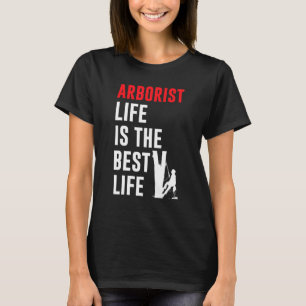 T-shirt Mens Arborist Life Est La Meilleure Escalade Arbre