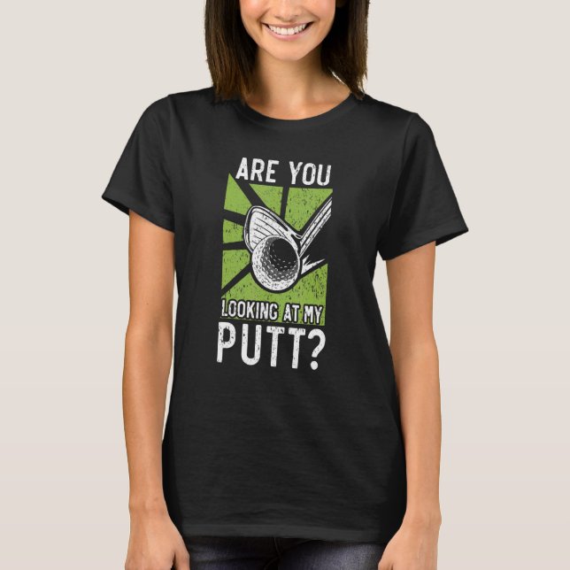 T-shirt Mens Are You Looking At My Puff Golf Player Golfer (Devant)