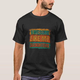 T-shirt Mens Awesome Comme Mes Filles Cadeaux Hommes Drôle