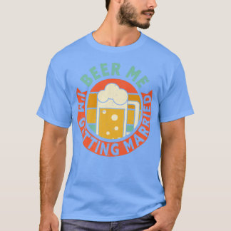 T-shirt Mens Beer Me Je Me Marie Bachelor Party Gro