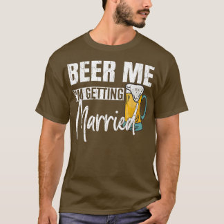 T-shirt Mens Beer Me Je Me Marie Groom Funny Groom Weddin