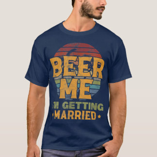 T-shirt Mens Beer Me Je Me Marie Salle Bachelor Par