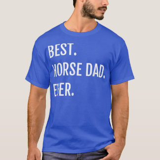 T-shirt Mens Best Horse Dad Ever Horseback Riding Gift Fa