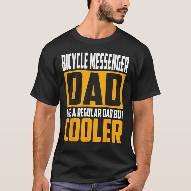 T-shirt Mens Bicycle Messenger Dad  Like a Regular Dad but (Devant)