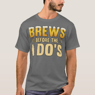 T-shirt Mens Brews before the i dos Groom