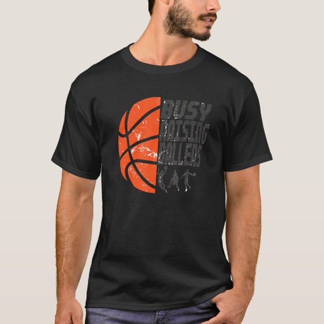 T-shirt Mens Busy Raising Ballers   Basketball Dad (Devant)