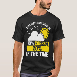 T-shirt Mens Ce Météorologue Est 100 Correct 20 Du T