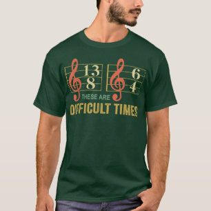 T-shirt Mens Ce Sont Des Temps Difficiles Musique Note Mus