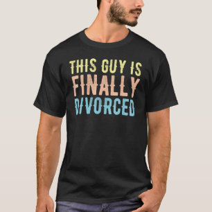 T-shirt Mens Ce type est enfin Divorcé Félicitations pour 