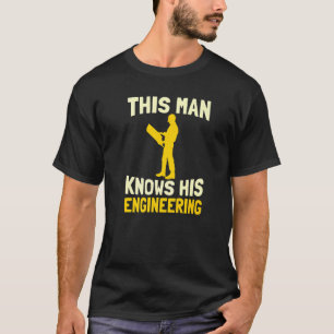 T-shirt Mens Cet Homme Connaît Son Ingénieur, Le Moteur Ci