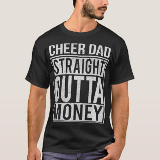 T-shirt Mens Cheer Dad Straight Outta Money  I Cheer Coach