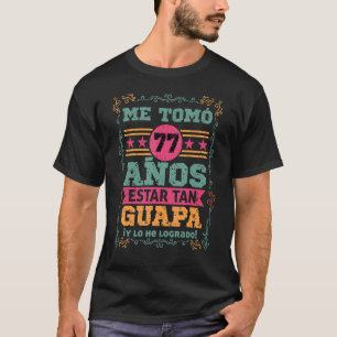T-shirt Mens Cumpleanos Me tomo 77 Anos Estar Tan Guapa Mu